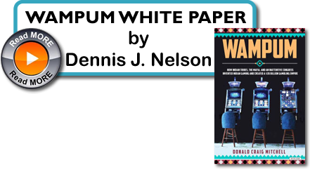 WAMPUM - HOW INDIAN TRIBES, THE MAFIA, AND AN INATTENTIVE CONGRESS INVENTED INDIAN GAMING AND CREATED A $28 BILLION GAMBLING EMPIRE